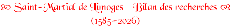 St-Martial-Limoges.Bilan des recherches.1585-2026(1)
